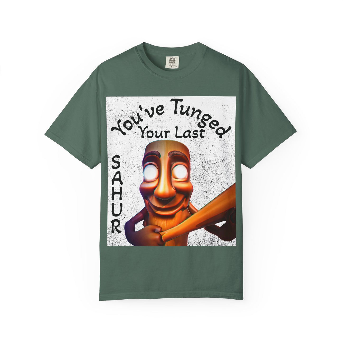 "You’ve Tunged Your Last" T-Shirt