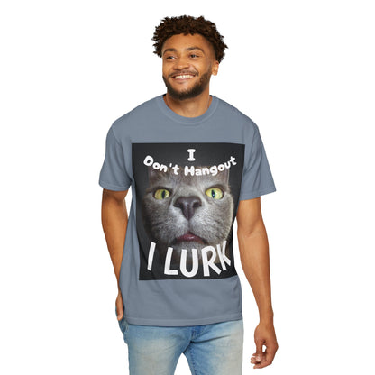 “I Don't Hangout I Lurk” T-Shirt