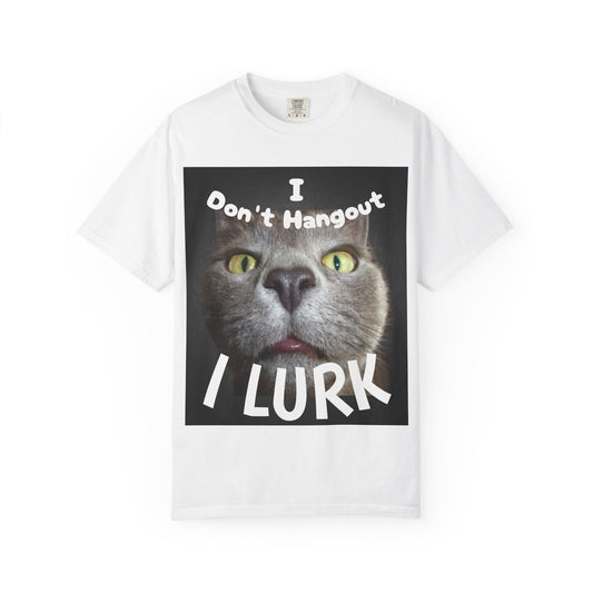 “I Don't Hangout I Lurk” T-Shirt