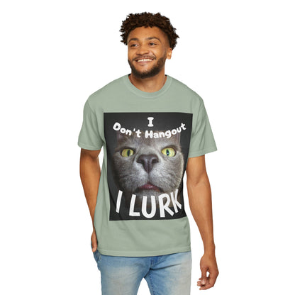 “I Don't Hangout I Lurk” T-Shirt