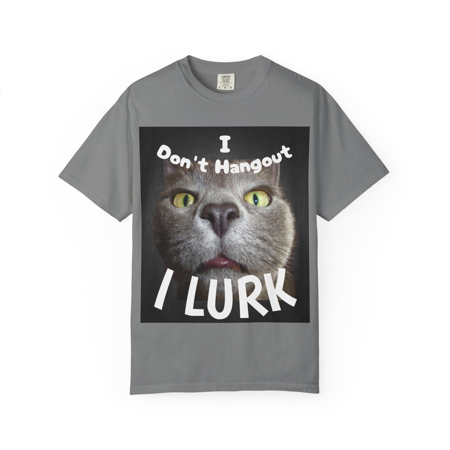 “I Don't Hangout I Lurk” T-Shirt