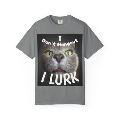 “I Don't Hangout I Lurk” T-Shirt