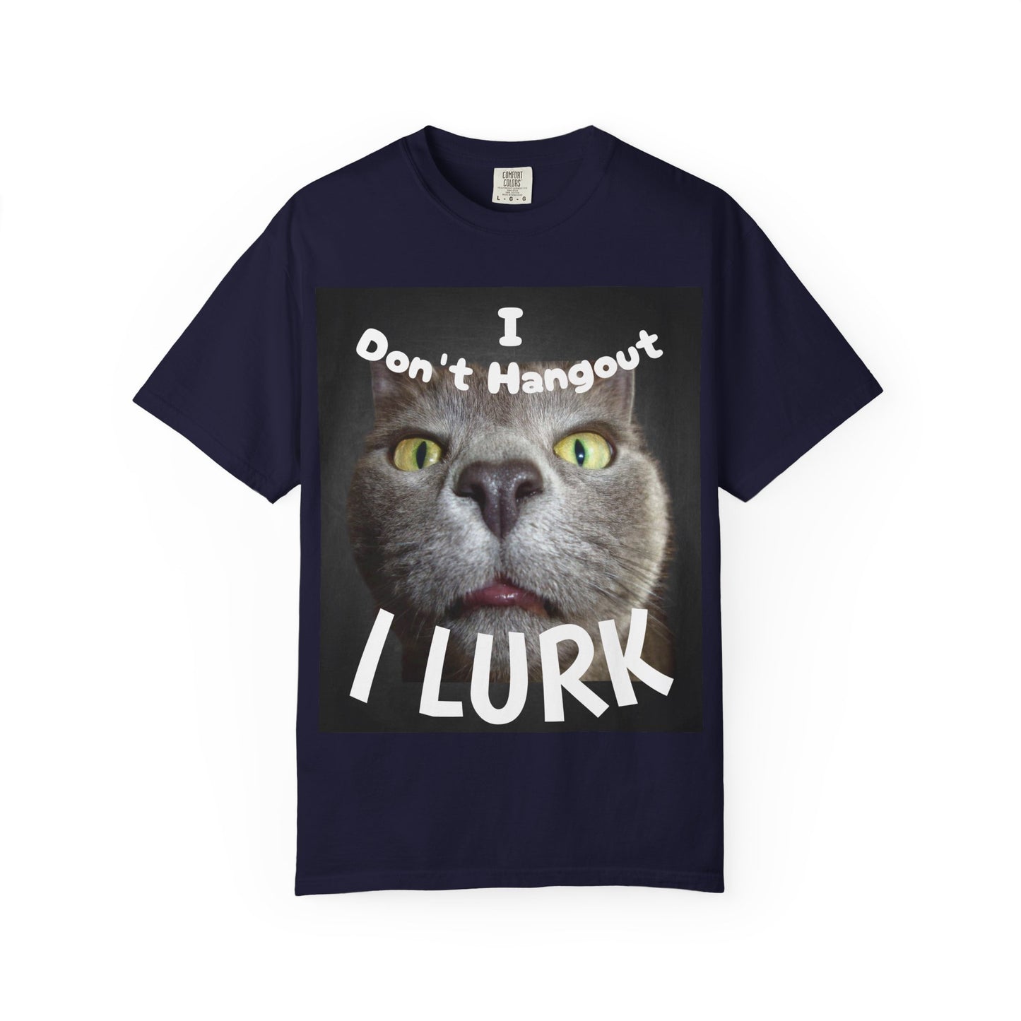 “I Don't Hangout I Lurk” T-Shirt