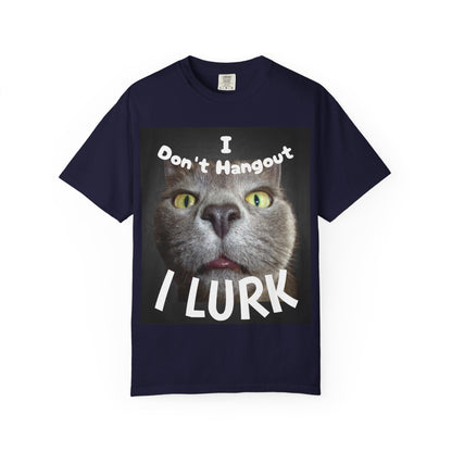 “I Don't Hangout I Lurk” T-Shirt