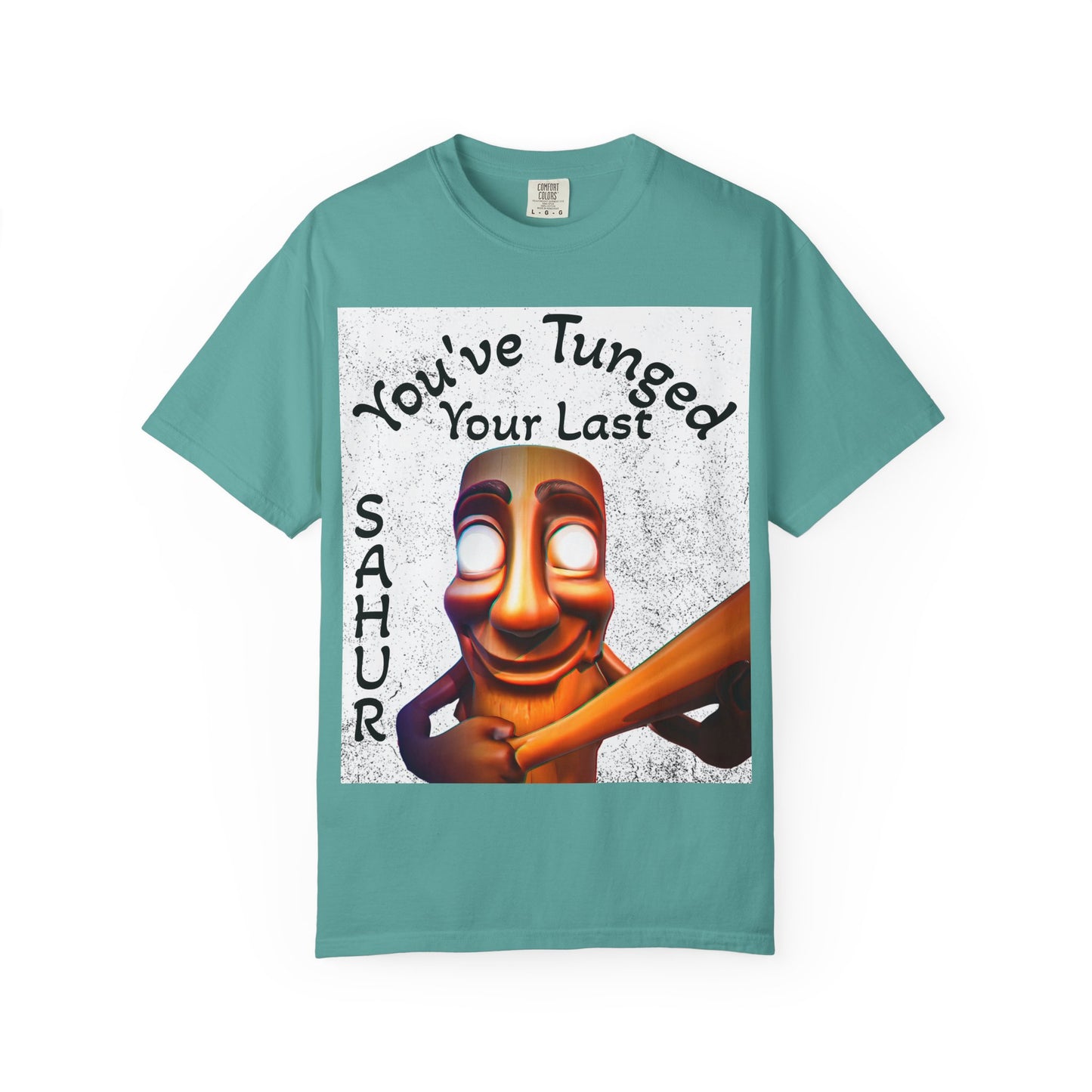 "You’ve Tunged Your Last" T-Shirt