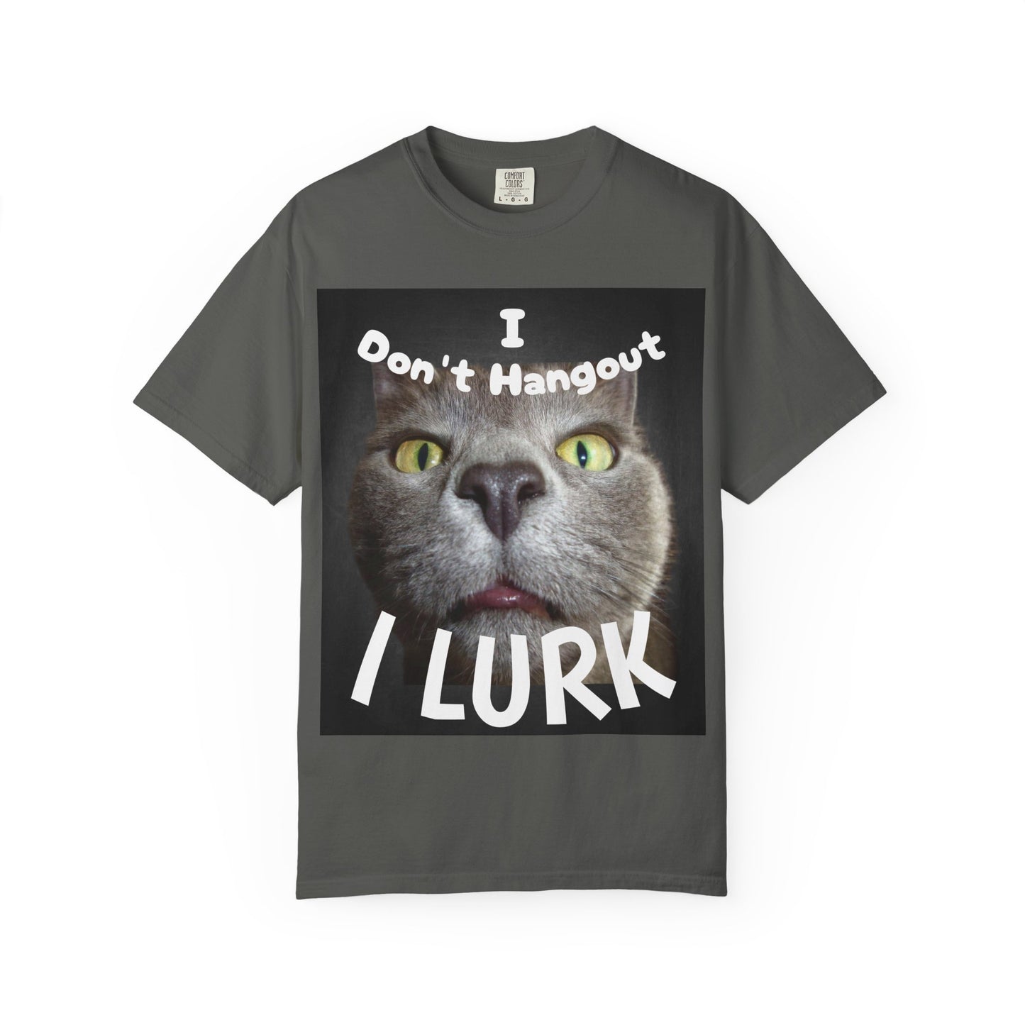 “I Don't Hangout I Lurk” T-Shirt