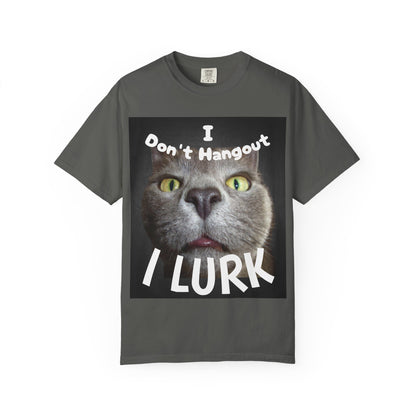 “I Don't Hangout I Lurk” T-Shirt