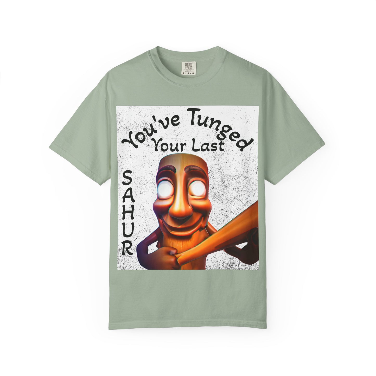 "You’ve Tunged Your Last" T-Shirt