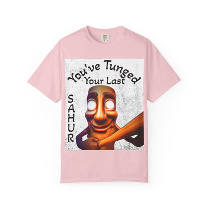 "You’ve Tunged Your Last" T-Shirt