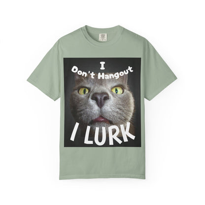 “I Don't Hangout I Lurk” T-Shirt