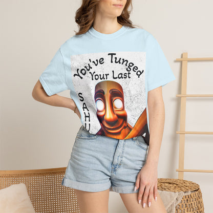 "You’ve Tunged Your Last" T-Shirt