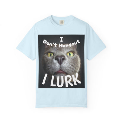 “I Don't Hangout I Lurk” T-Shirt