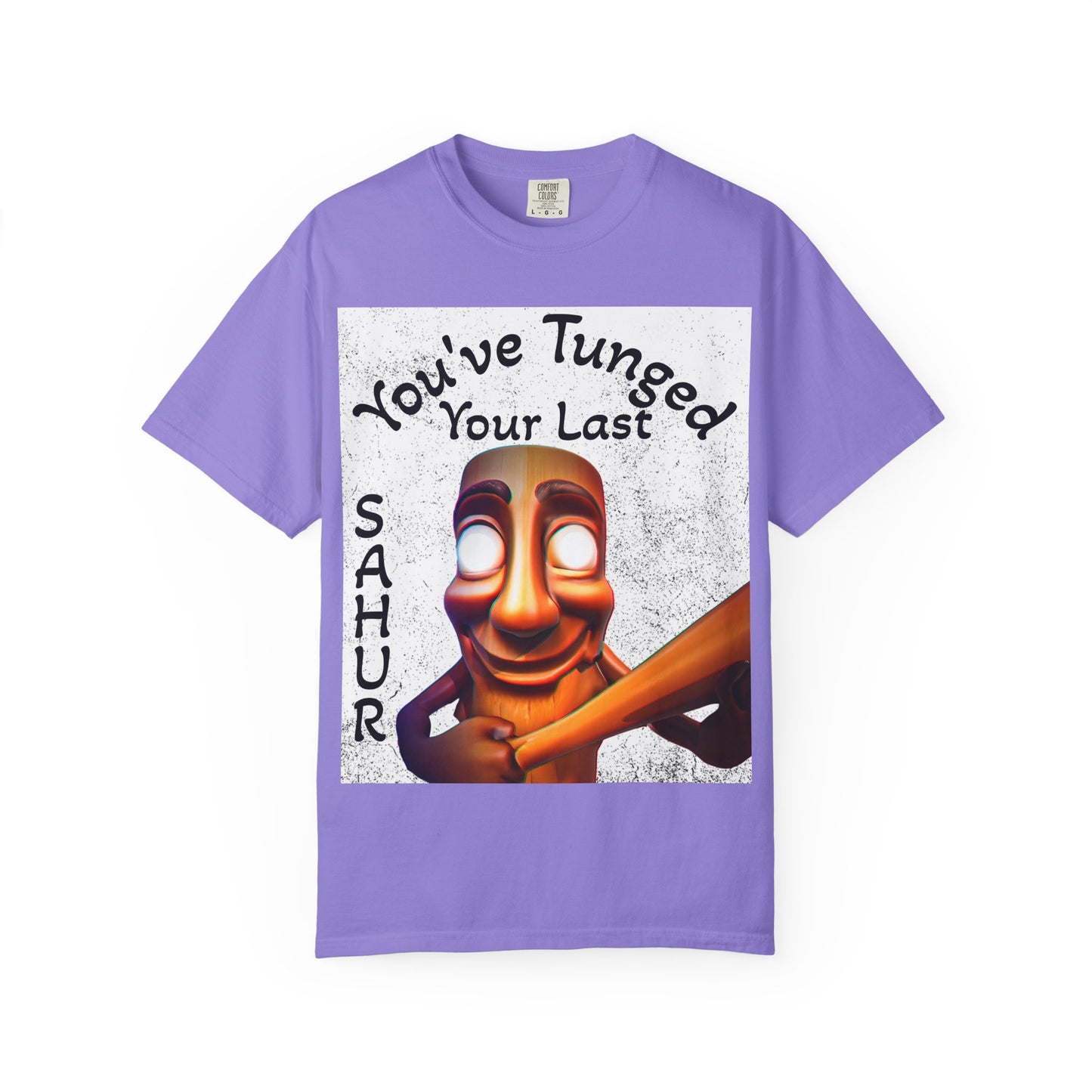"You’ve Tunged Your Last" T-Shirt