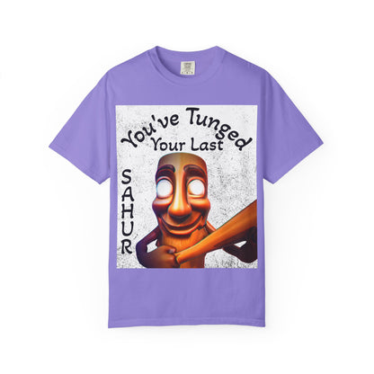 "You’ve Tunged Your Last" T-Shirt
