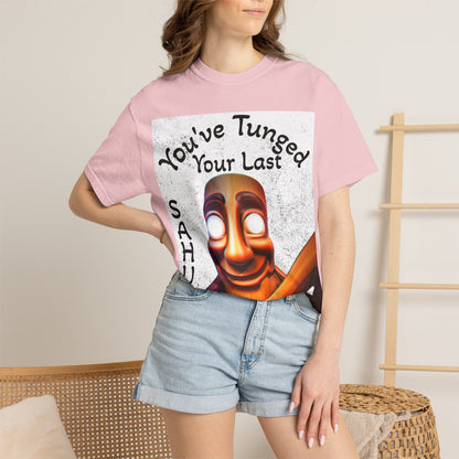 "You’ve Tunged Your Last" T-Shirt