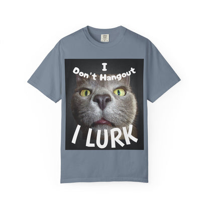 “I Don't Hangout I Lurk” T-Shirt