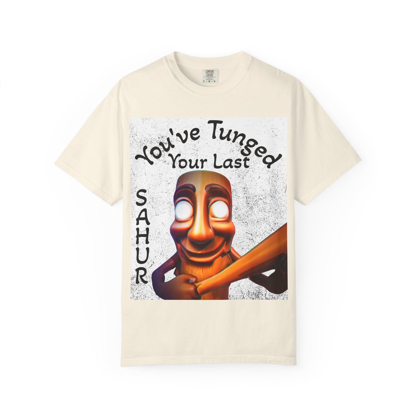 "You’ve Tunged Your Last" T-Shirt