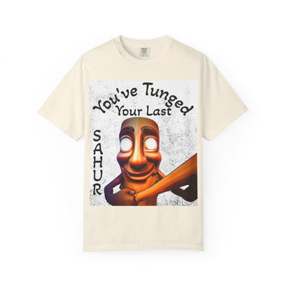 "You’ve Tunged Your Last" T-Shirt