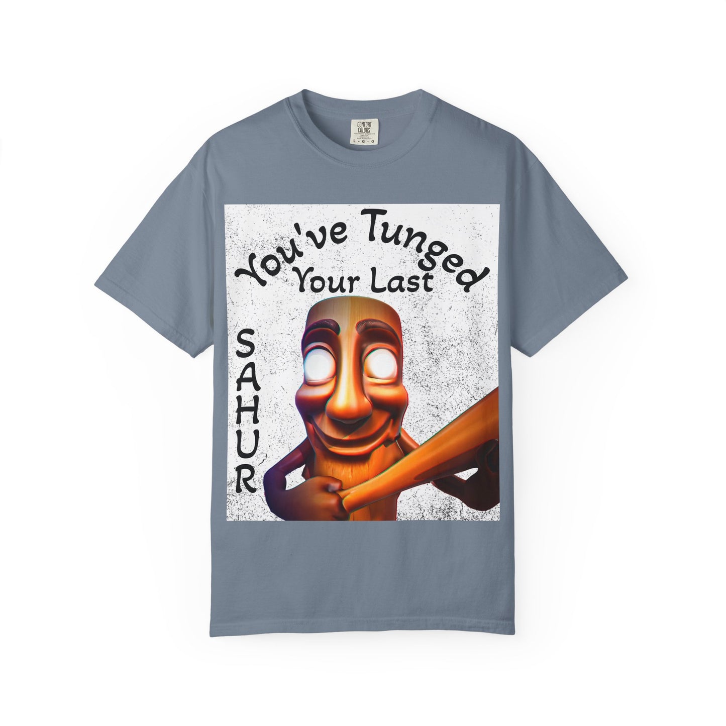 "You’ve Tunged Your Last" T-Shirt
