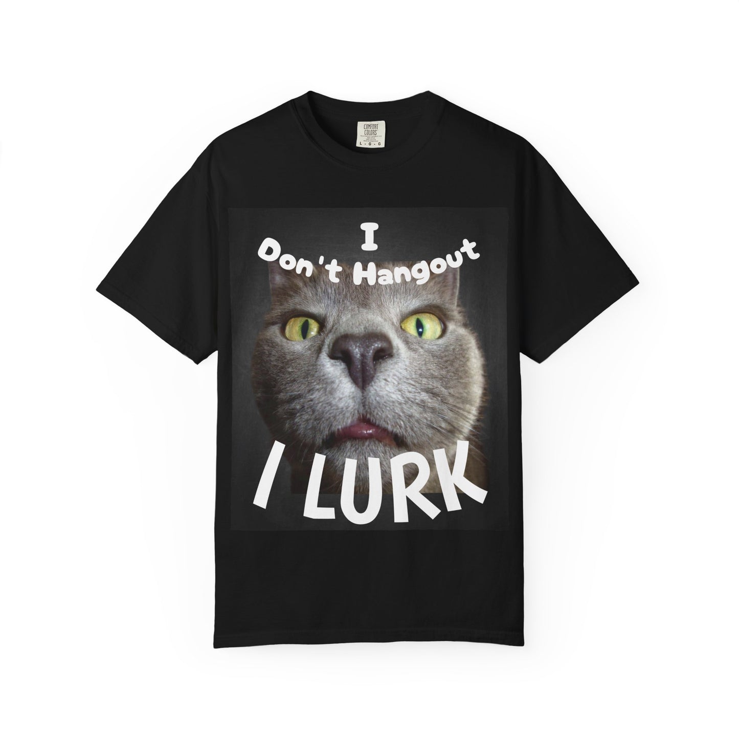 “I Don't Hangout I Lurk” T-Shirt